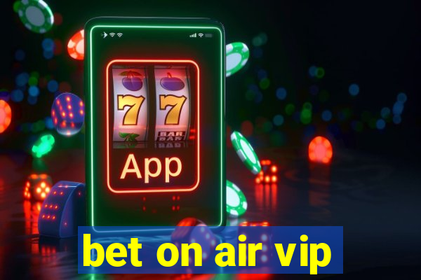 bet on air vip